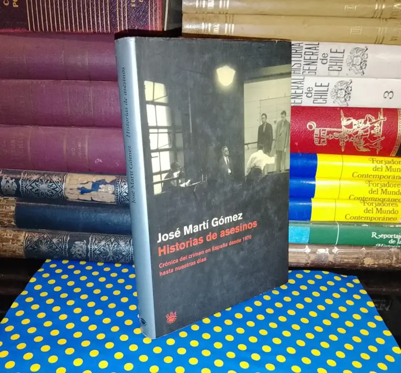 Historia De Asesinos - José Martí Gómez - 1