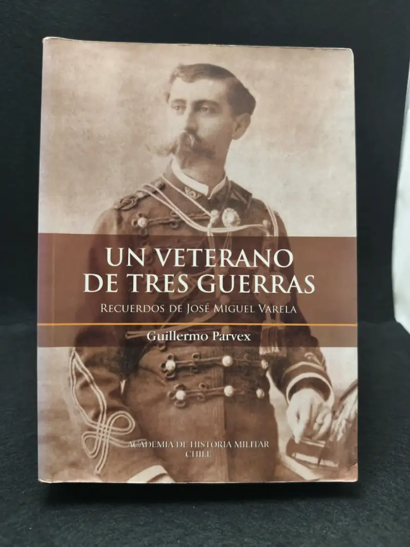 Libro 'Un Veterano de Tres Guerras' de Guillermo Parvex - 1