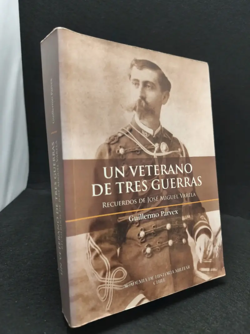 Libro 'Un Veterano de Tres Guerras' de Guillermo Parvex - 2