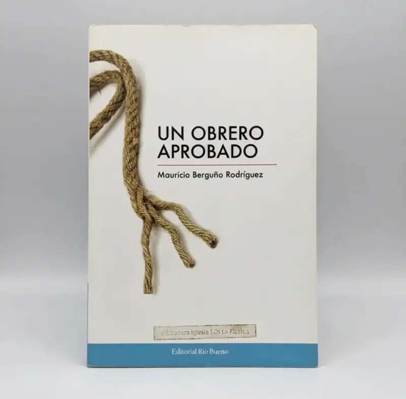 Libro 'Un Obrero Aprobado' de Mauricio Berguño