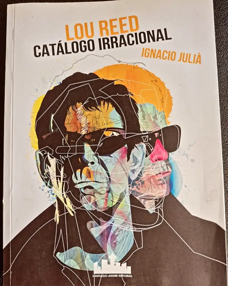 Libro 'Lou Reed: Catálogo Irracional' de Ignacio Julià