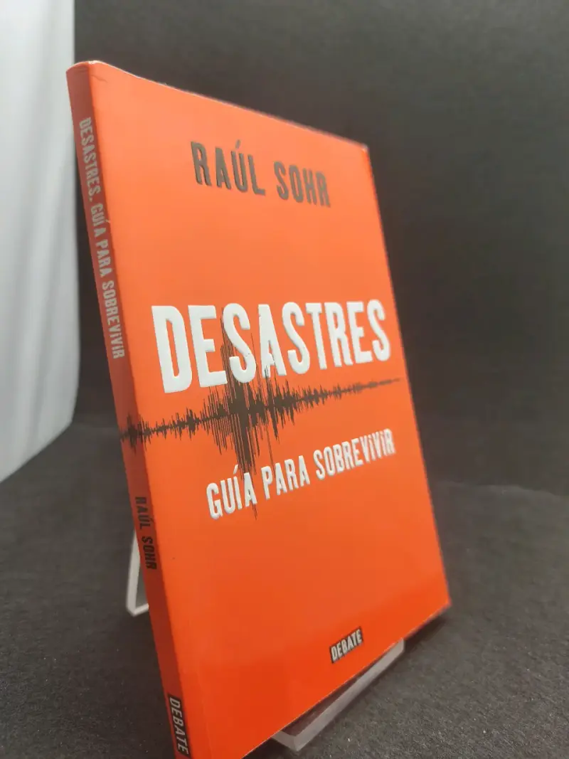 Libro 'Desastres: Guía para Sobrevivir' de Raúl Sohr - 2