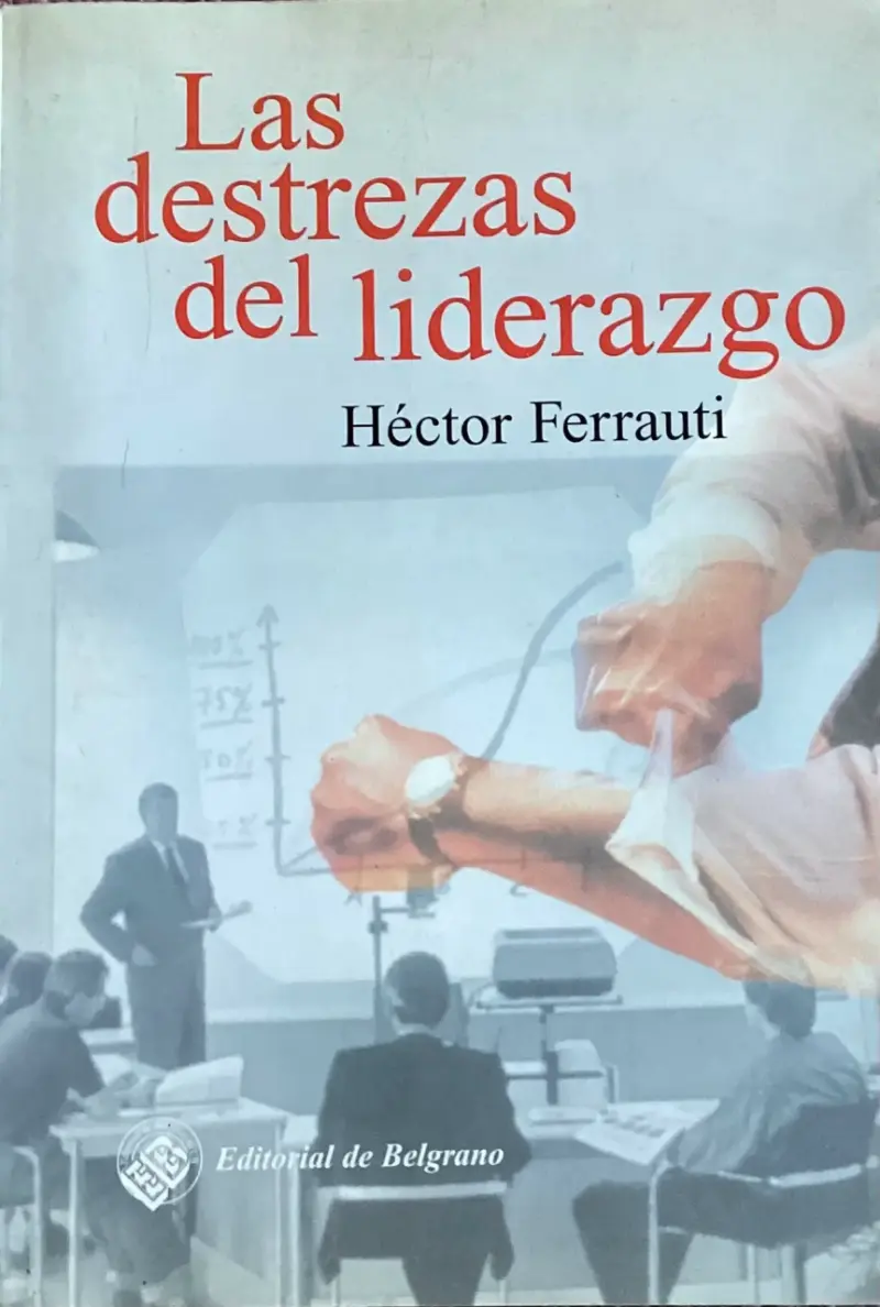 Libro 'Las destrezas del liderazgo' de Héctor Ferrauti - 1