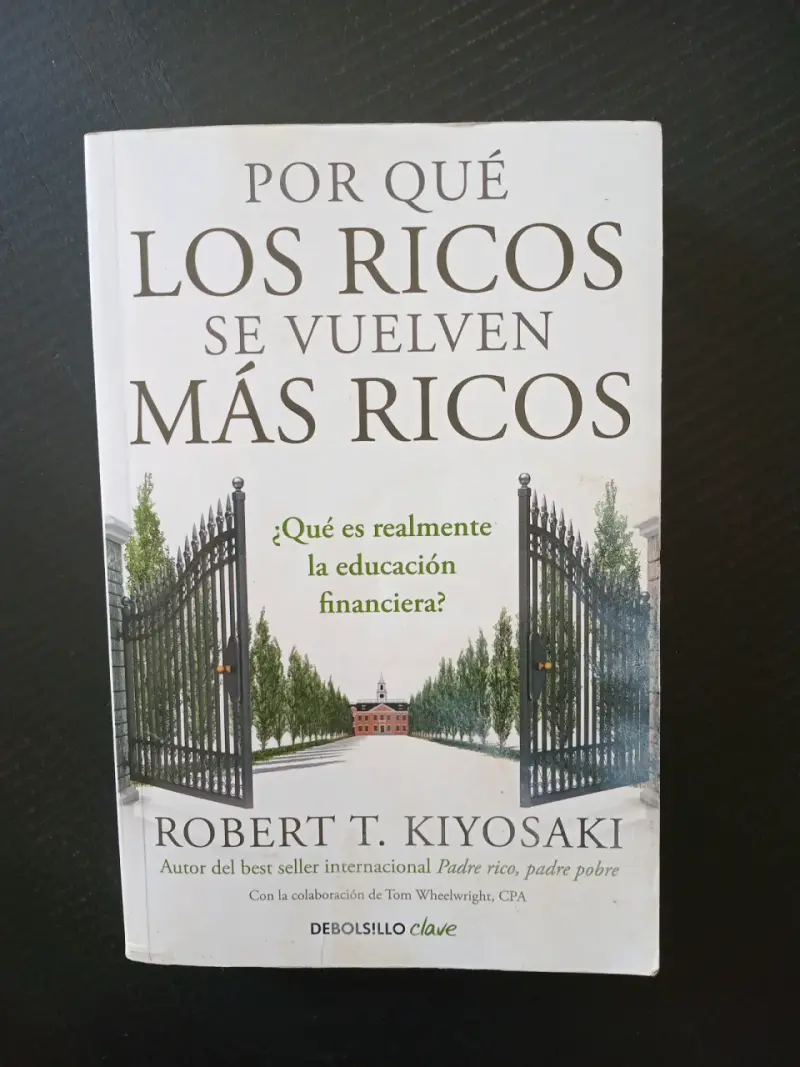 Libro 'Por Qué Los Ricos Se Vuelven Más Ricos' de Robert T. Kiyosaki - 1