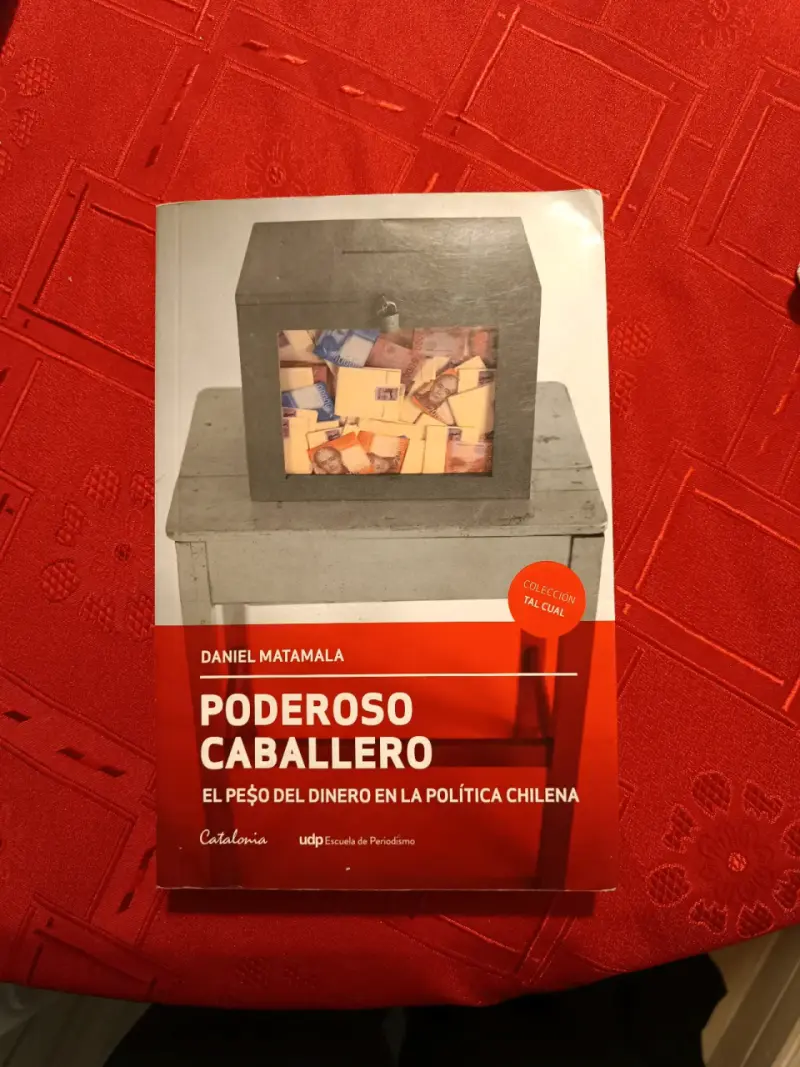Libro Poderoso Caballero de Daniel Matamala