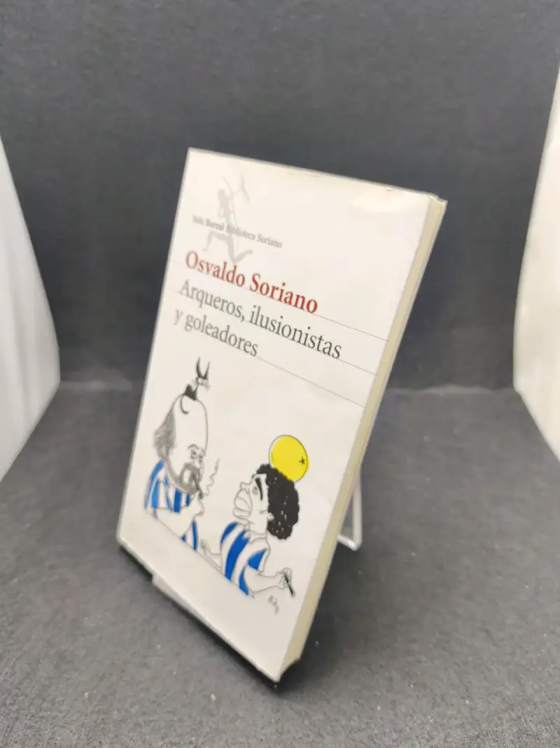 Libro 'Arqueros, Ilusionistas y Goleadores' de Osvaldo Soriano - 3