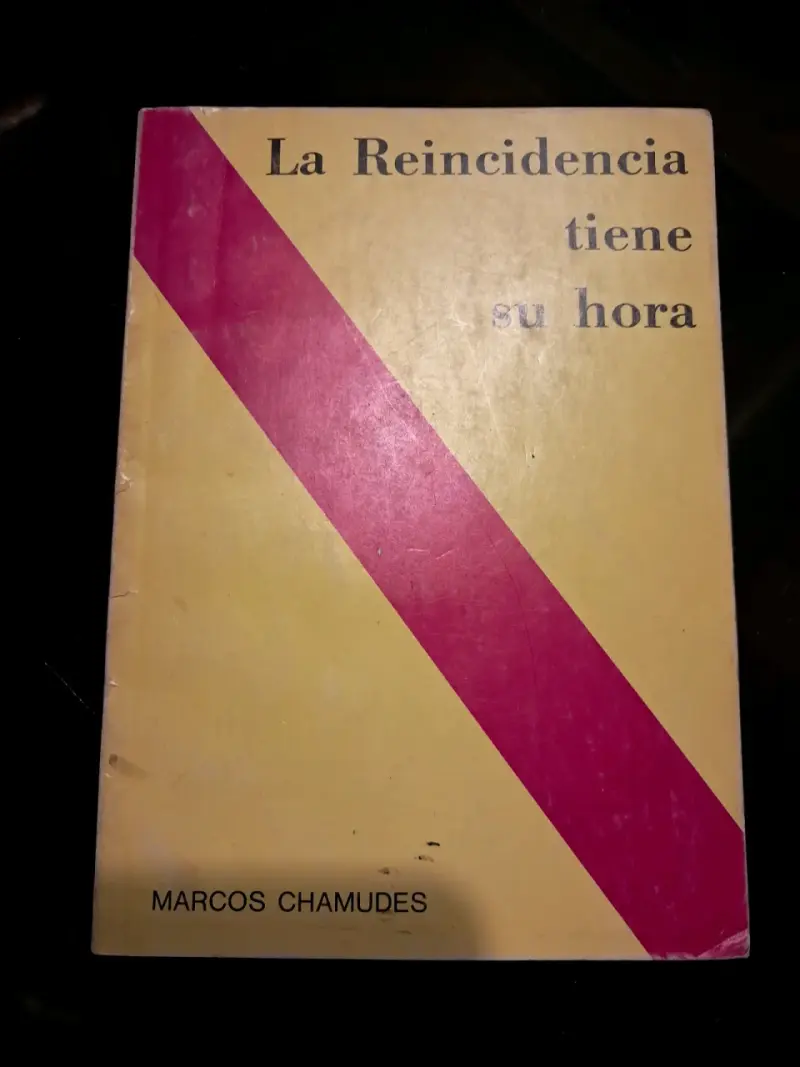 Libro 'La Reincidencia Tiene Su Hora' de Marcos Chamudes - 1