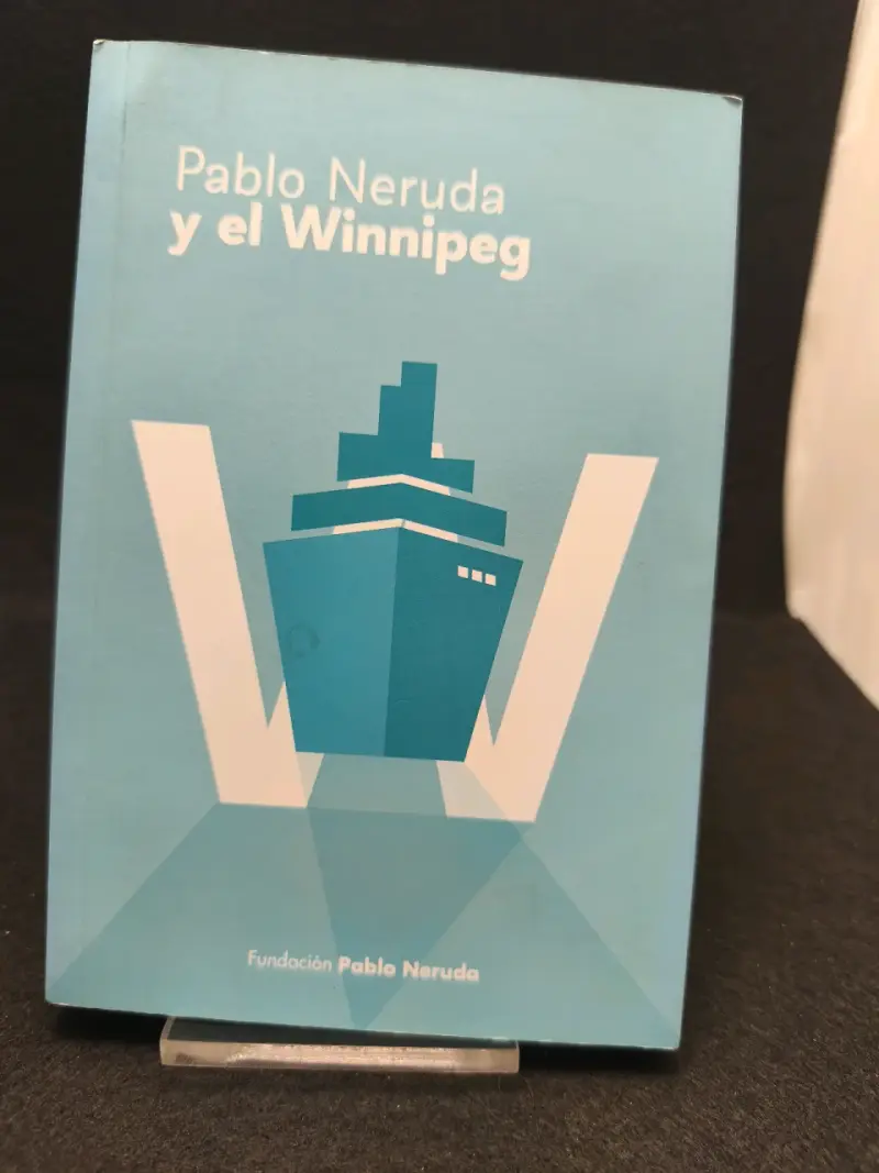 Libro 'Pablo Neruda y el Winnipeg' Fundación Pablo Neruda - 1