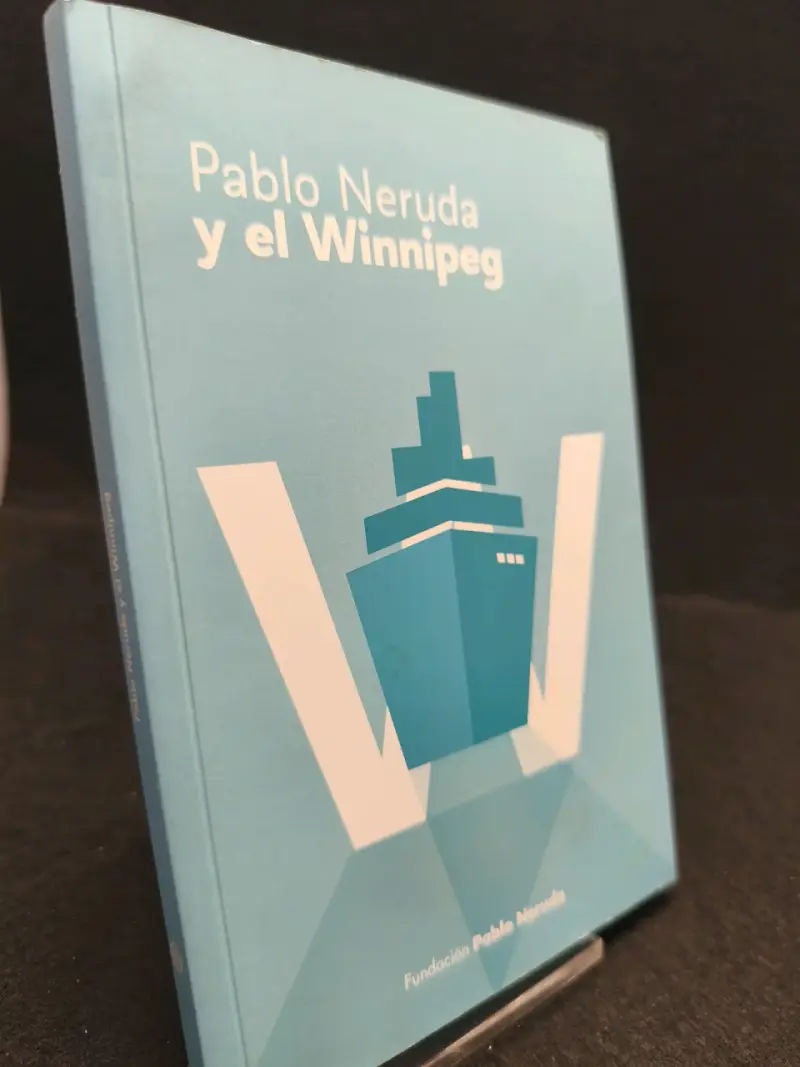 Libro 'Pablo Neruda y el Winnipeg' Fundación Pablo Neruda - 2