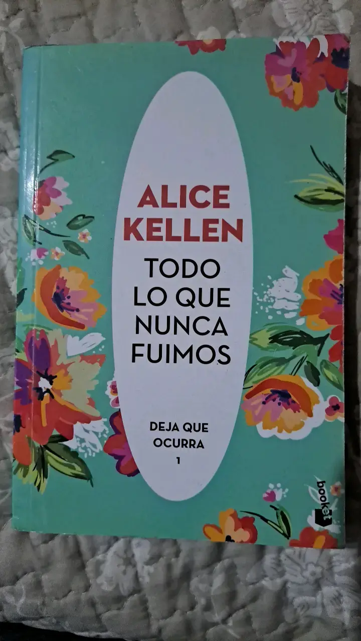 Libro 'Todo Lo Que Nunca Fuimos' de Alice Kellen