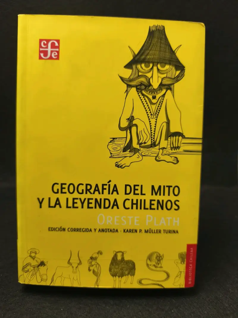 Libro Geografía del Mito y la Leyenda Chilenos de Oreste Plath - 1