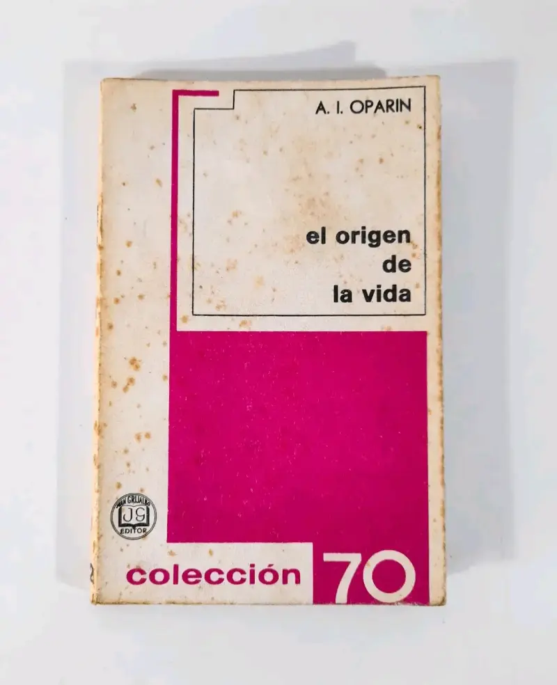 El Origen de la Vida - Alexander Oparin. - 1