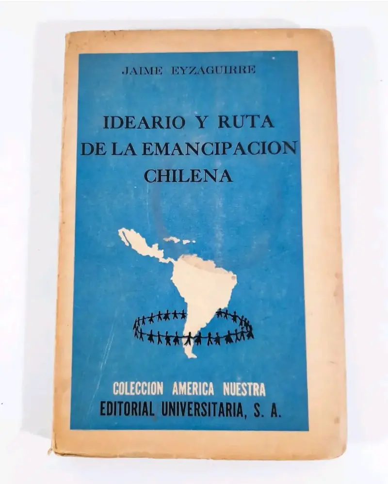 Ideario y Ruta de la Emancipación Chilena. - 1