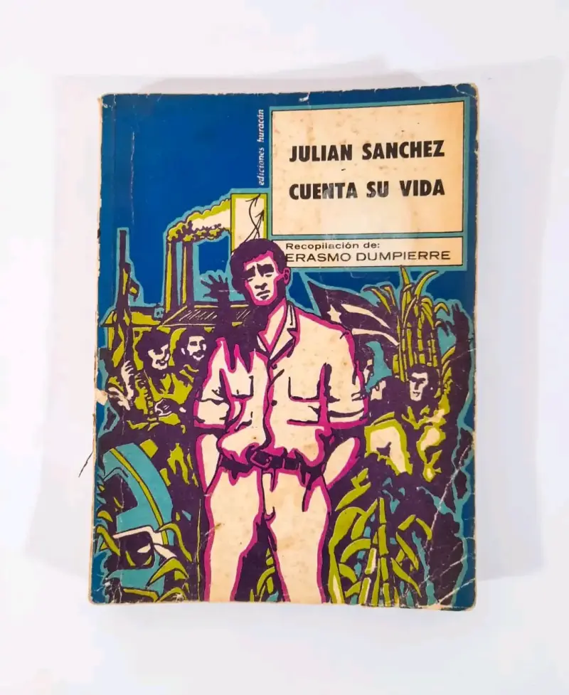 Julian Sanchez Cuenta Su Vida - Erasmo Dumpierre. - 1