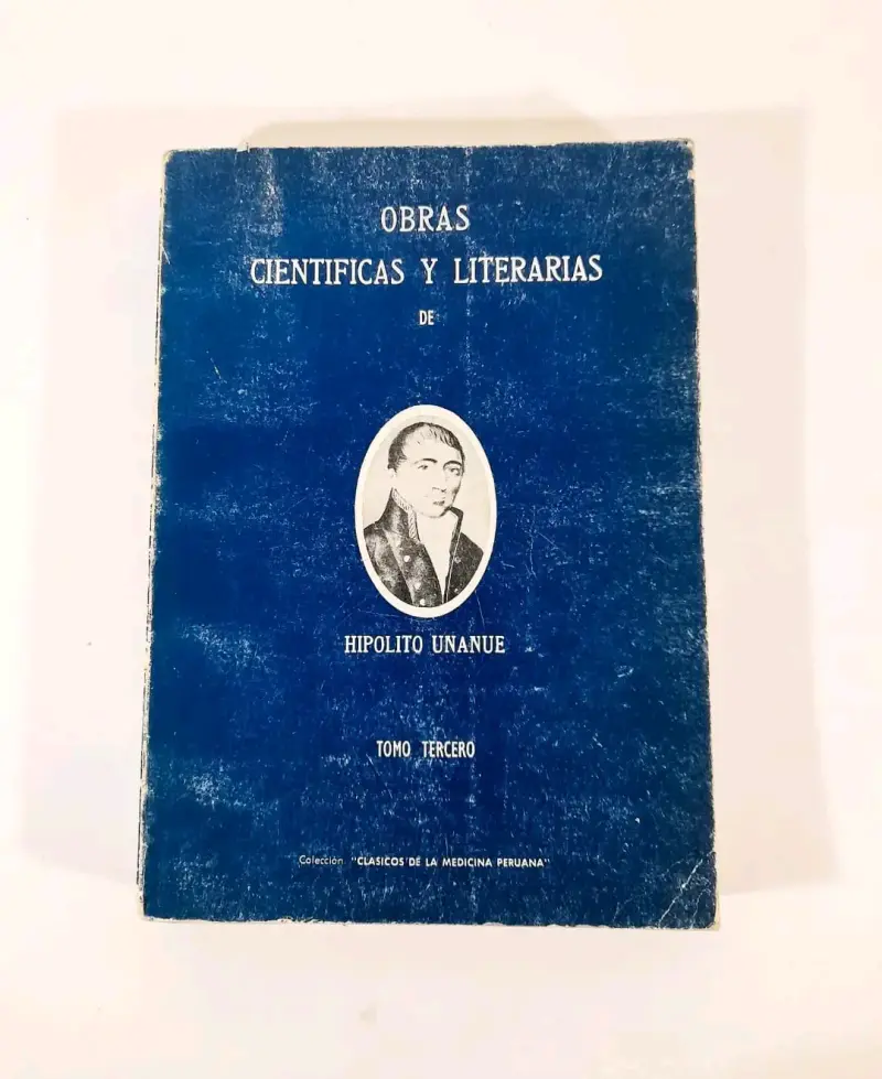 Obras Científicas y Literarias de Hipólito Unanue. - 1