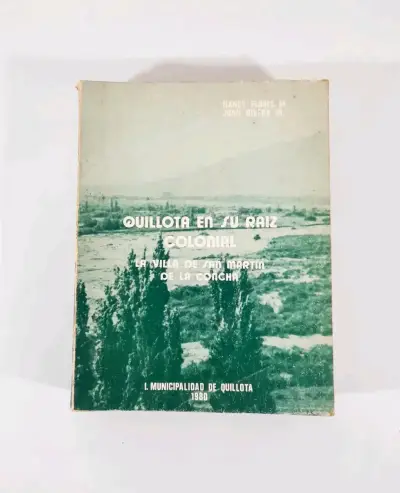 Quillota en su Raíz Colonial - Flores y Rivera. - miniatura 1