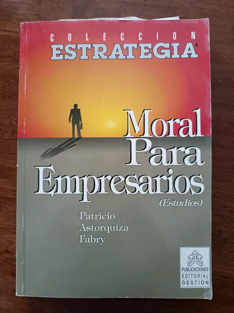 Libro Moral Para Empresarios de Patricio Astorquiza