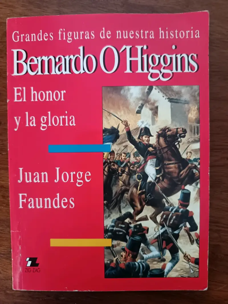 Libro Bernardo O'Higgins El Honor y la Gloria