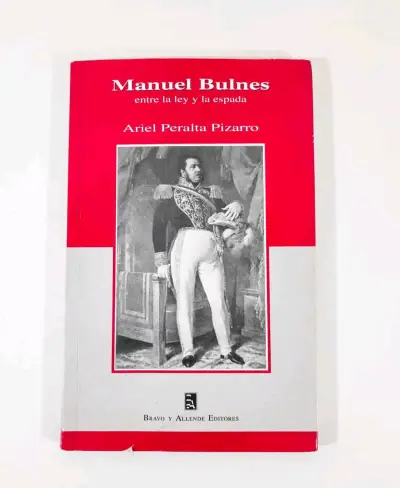 Manuel Bulnes: entre la ley y la espada. A Peralta - miniatura 1