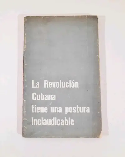 La Revolución Cubana tiene postura inclaudicable. - miniatura 1