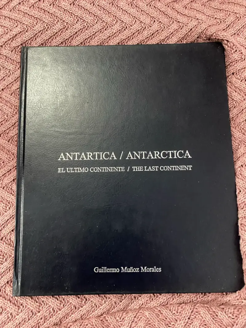 Libro 'Antártica: El Último Continente' de Guillermo Muñoz Morales - 5