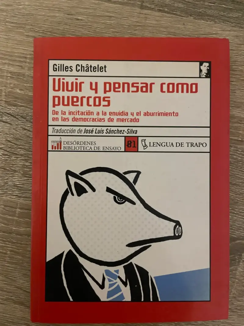 Libro Vivir y Pensar Como Puercos, Gilles Châtelet - 1