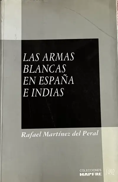 Libro 'Las Armas Blancas en España e Indias' de Rafael Martínez del Peral - miniatura 1