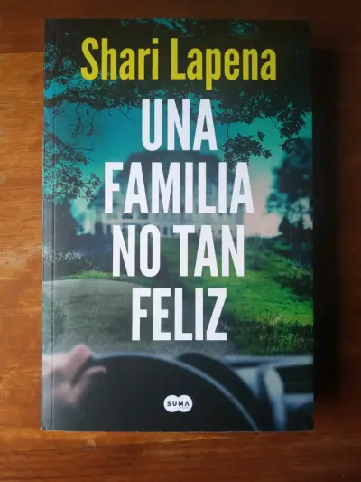 Una Familia No Tan Feliz, Shari Lapena. Libro. - miniatura 1
