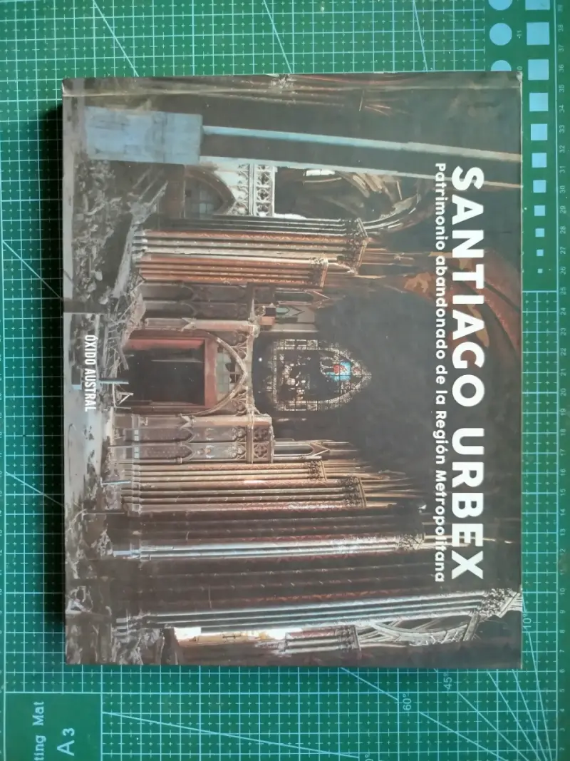 Libro Santiago Urbex Patrimonio Abandonado