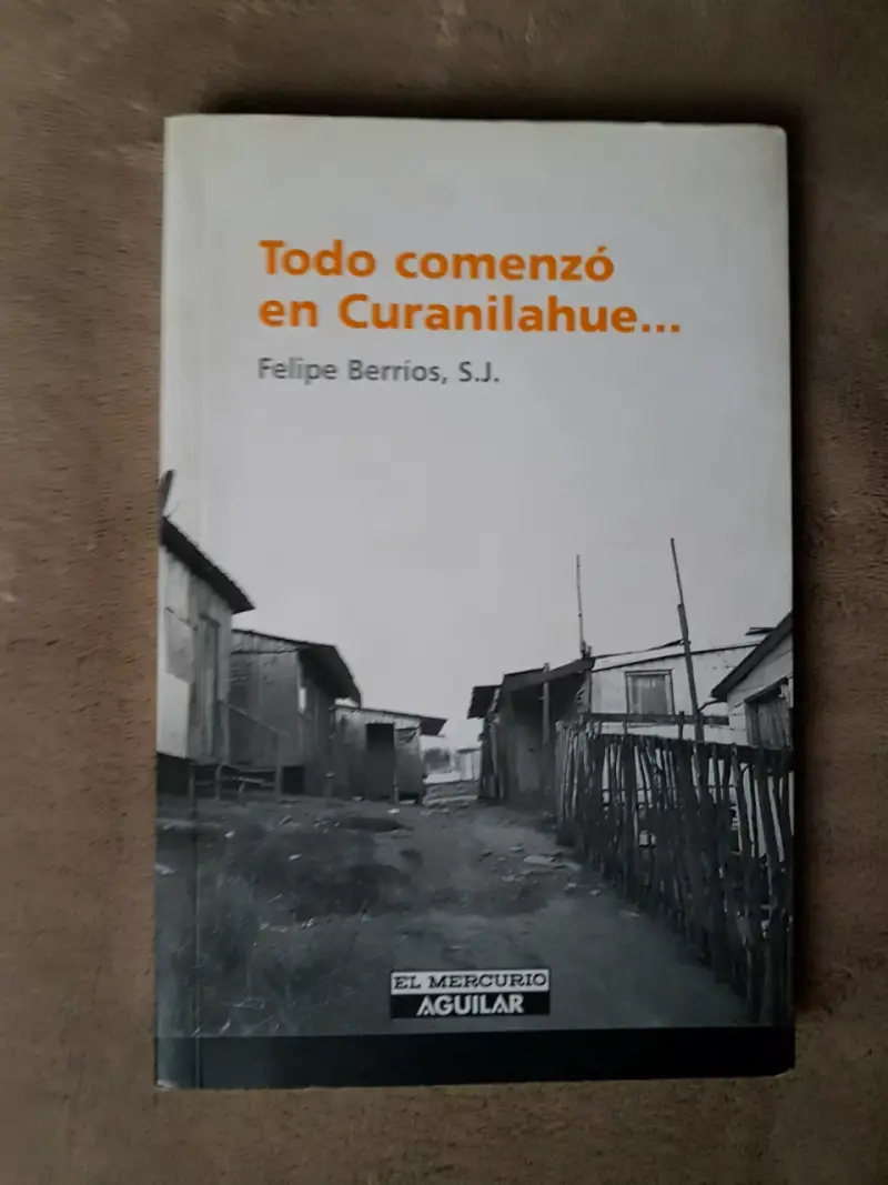 Libro 'Todo comenzó en Curanilahue' de Felipe Berríos - 1