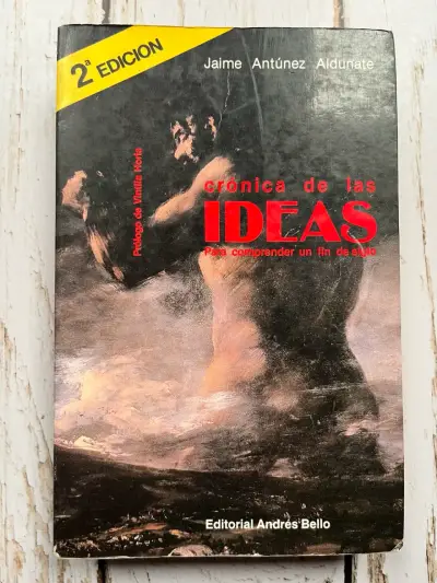 Crónicas de las ideas / Jaime Antúnez Aldunate - miniatura 1