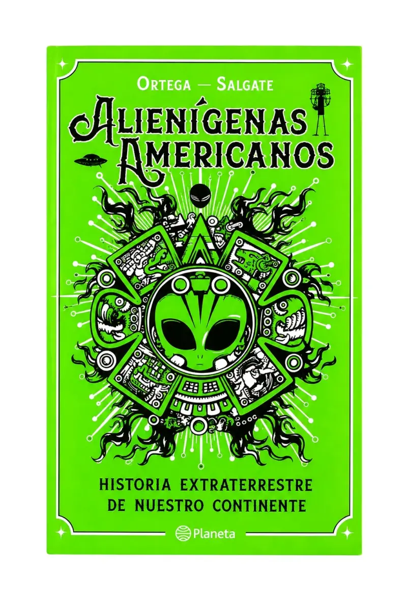 Libro Alienígenas Americanos de Ortega-Salfate
