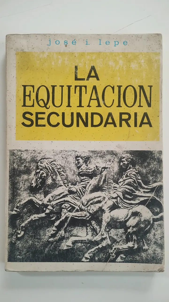 Libro 'La Equitación Secundaria' de José I. Lepe - 1