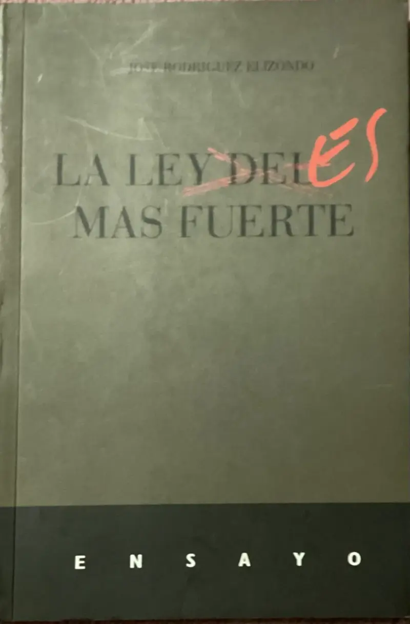 Libro 'La Ley del Más Fuerte' de José Rodríguez Elizondo - 1