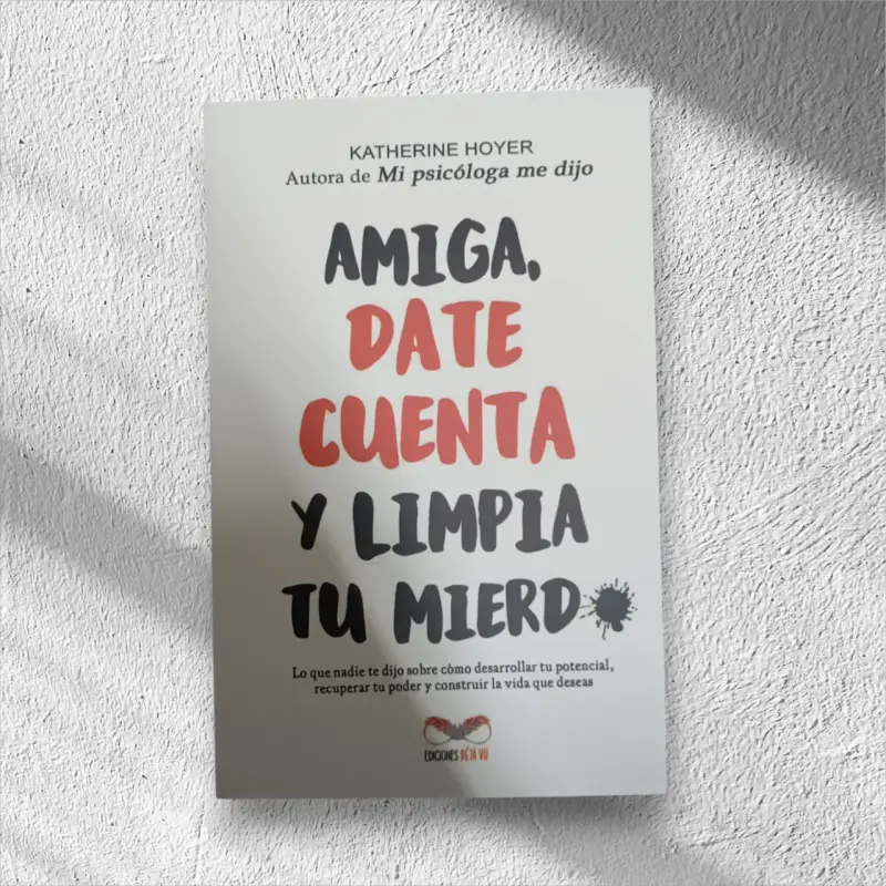 'Amiga, Date Cuenta y Limpia Tu Mierda' de Ka
