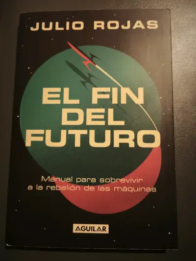 Libro 'El Fin del Futuro' de Julio Rojas - miniatura 1