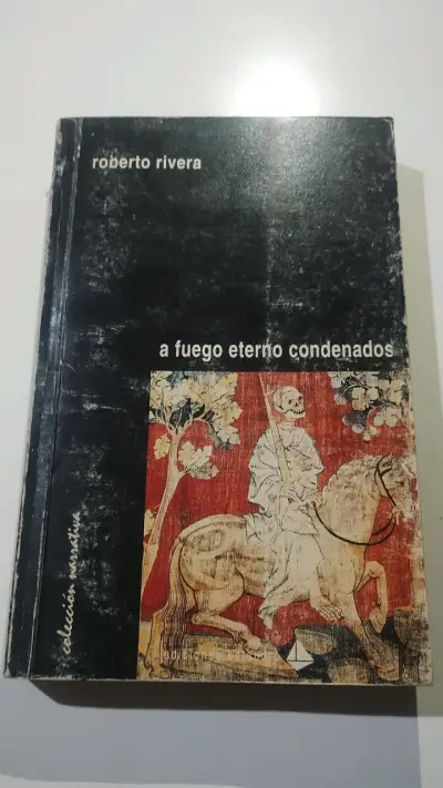 Libro 'A Fuego Eterno Condenados' de Roberto Rivera - miniatura 1