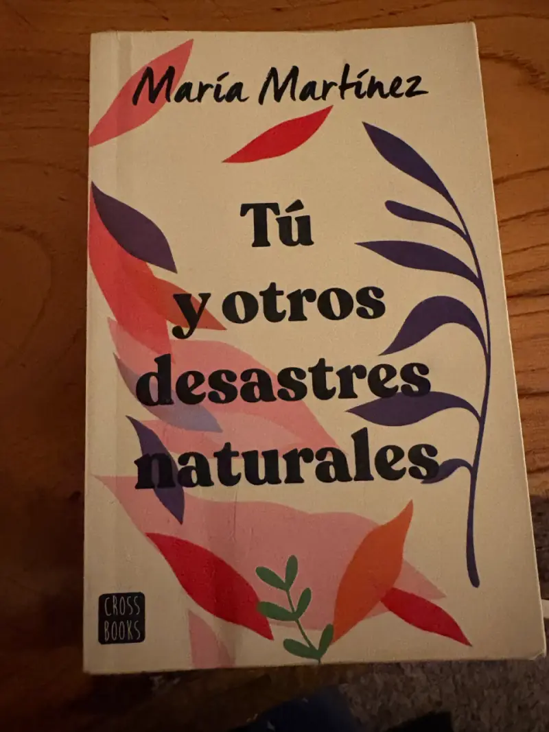 Libro 'Tú y otros desastres naturales' de María Martínez - 1