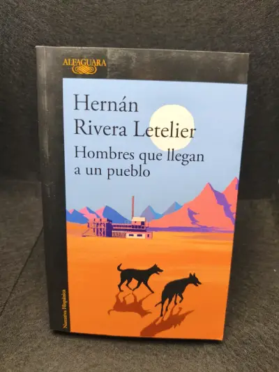 Libro 'Hombres que llegan a un pueblo' de Hernán Rivera Letelier - miniatura 1