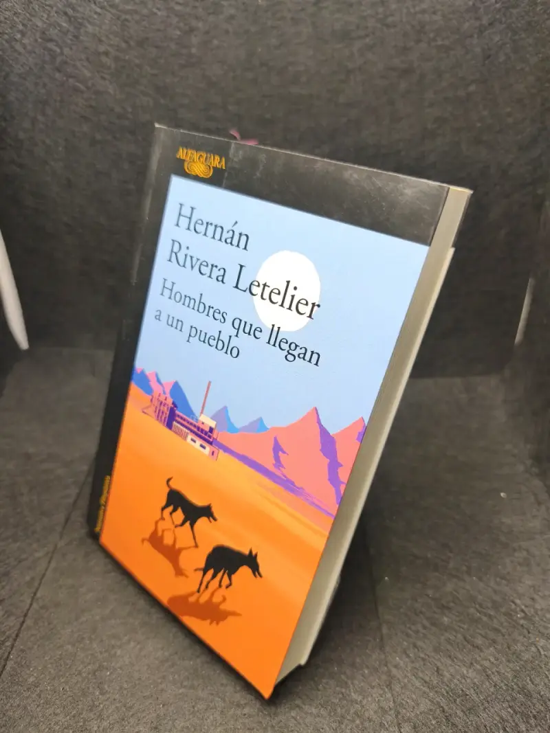 Libro 'Hombres que llegan a un pueblo' de Hernán Rivera Letelier - 3