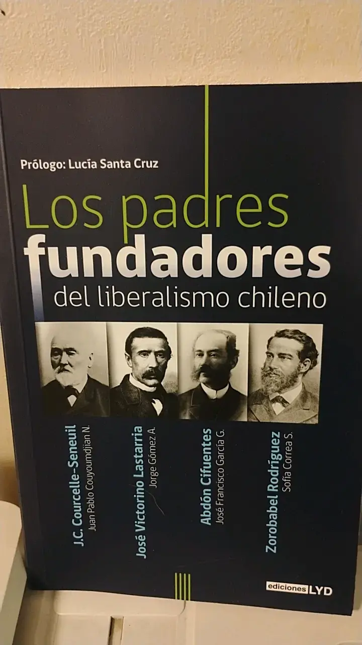 Libro Los Padres Fundadores del Liberalismo Chileno - 1
