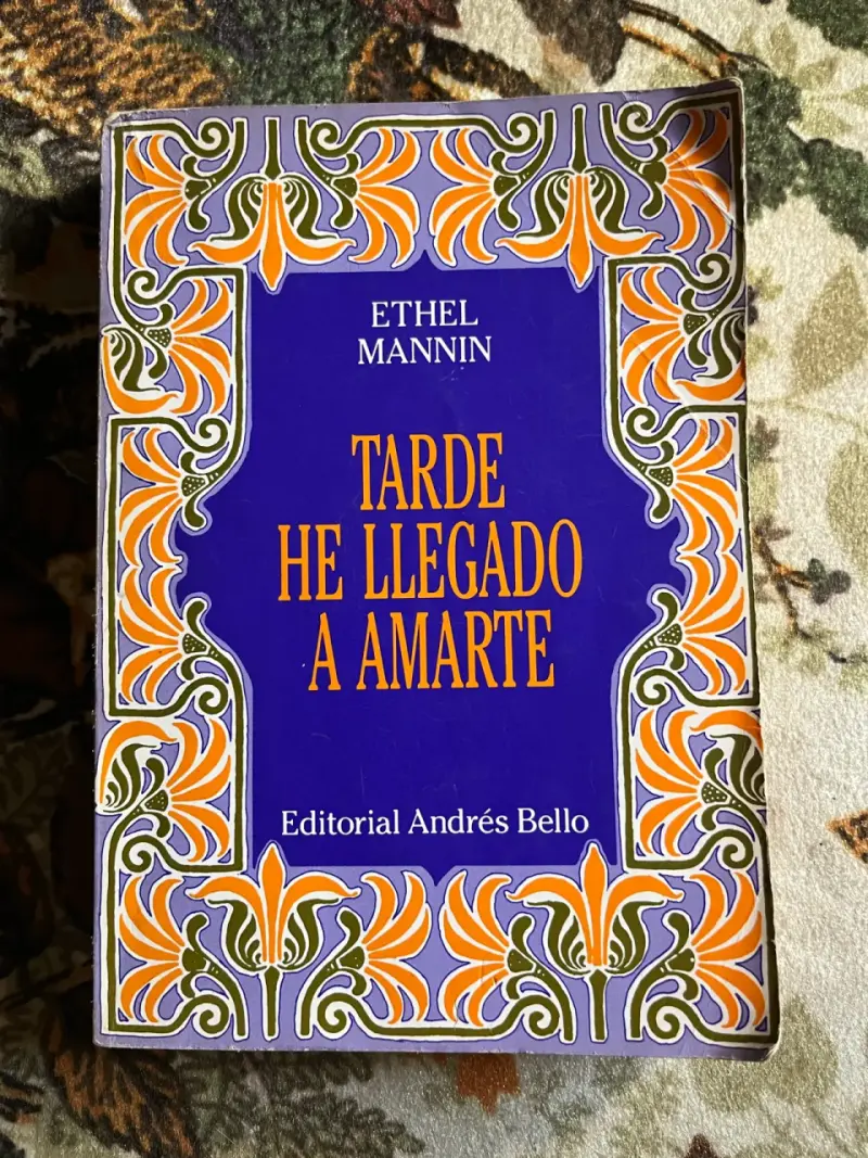 Libro 'Tarde He Llegado a Amarte' de Ethel Mannin