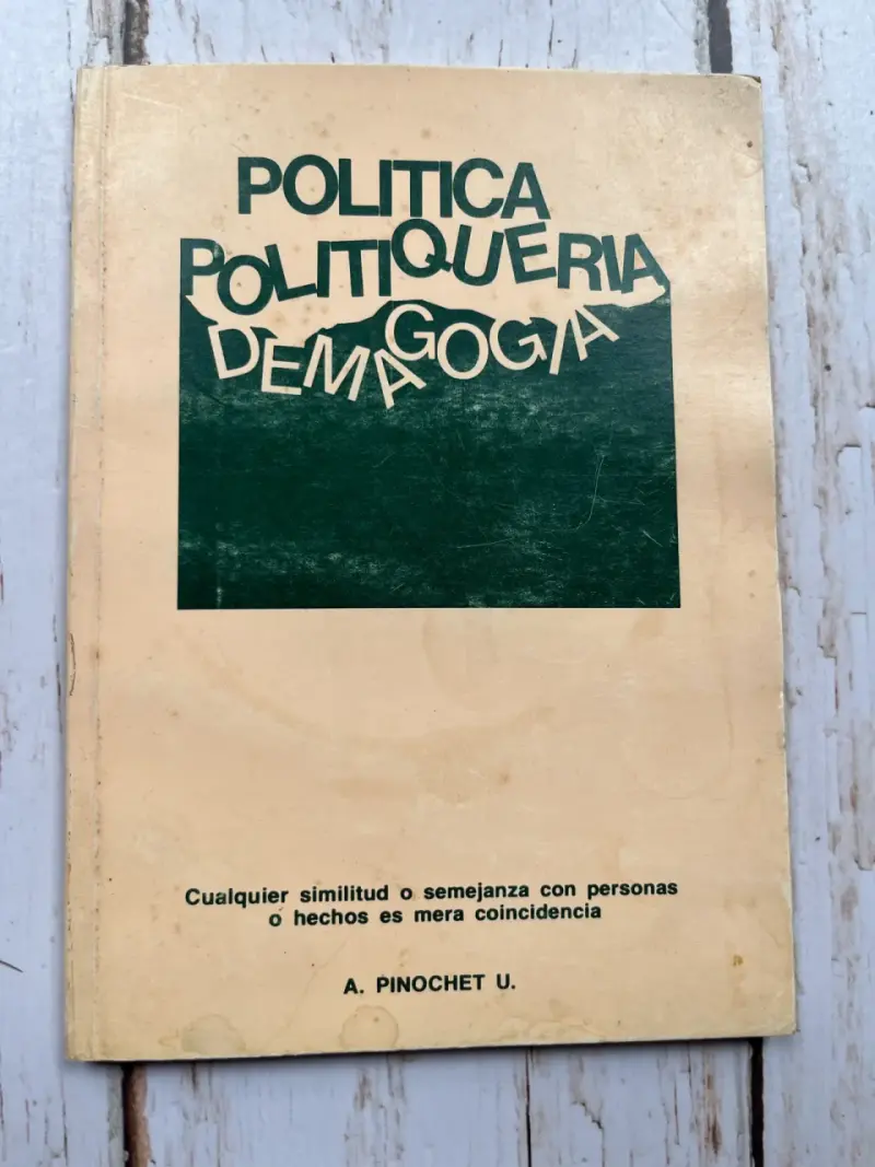 Política Politiquería Demagogia de A. Pinochet - 1
