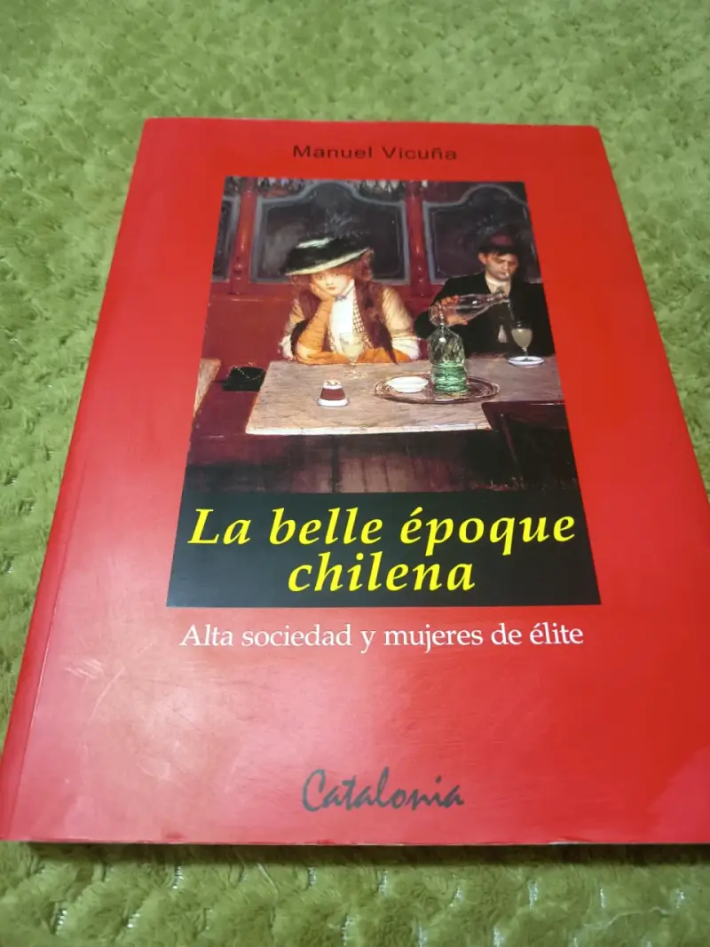 Libro 'La belle époque chilena' de Manuel Vicuña