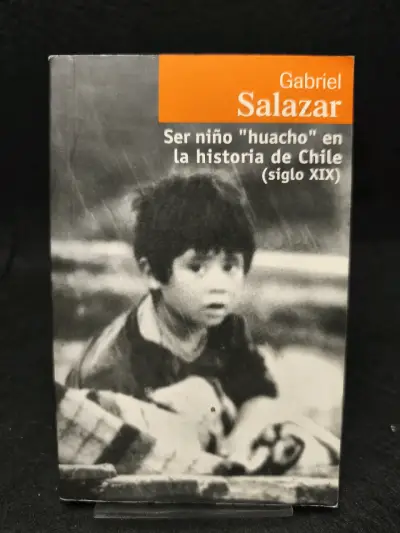 Libro 'Ser niño huacho en la historia de Chile' de Gabriel Salazar - miniatura 1