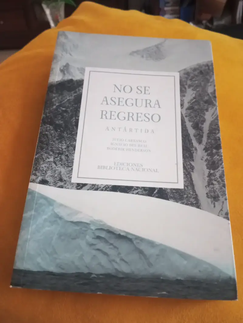 Libro No Se Asegura Regreso Antártida - Ediciones - 1