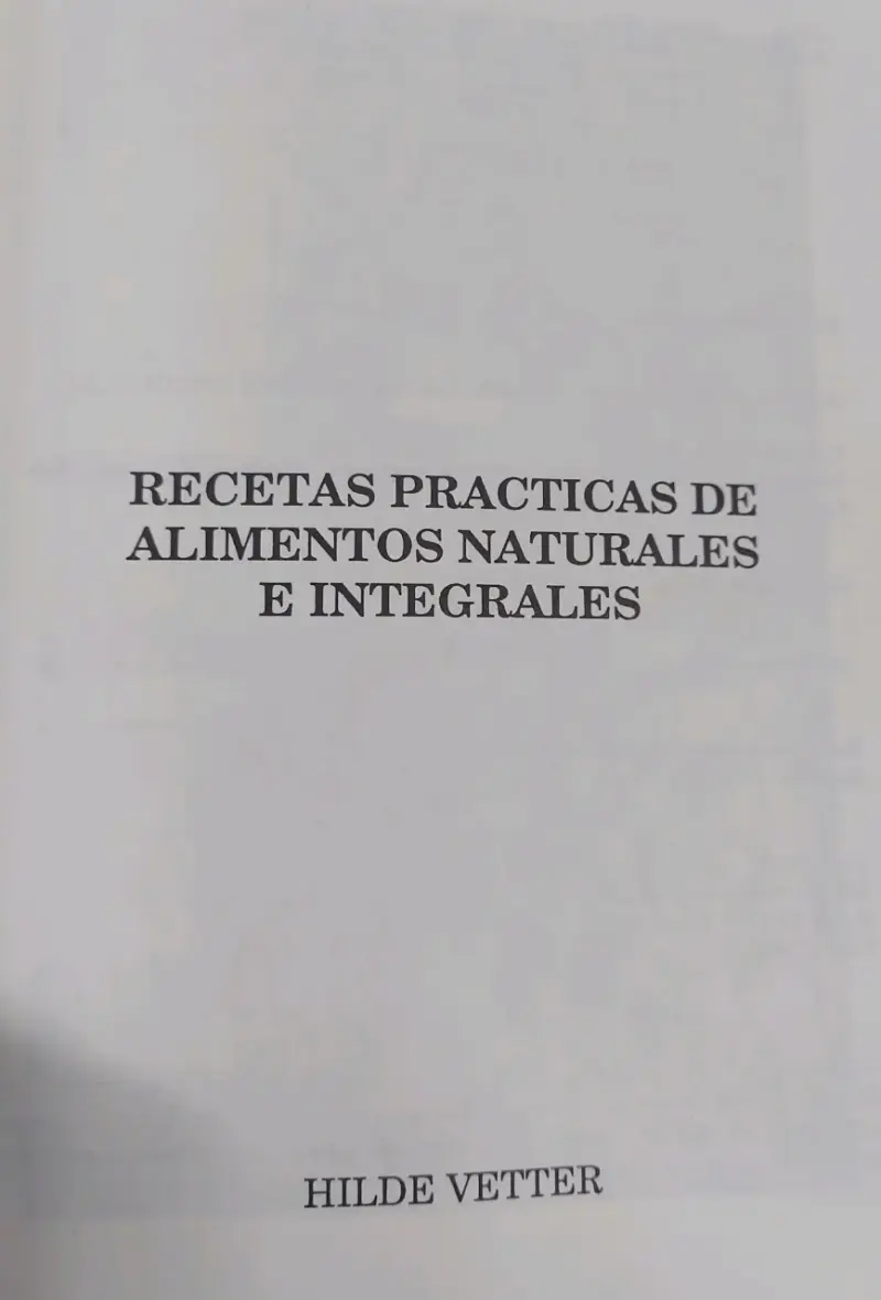 Libro de recetas prácticas de alimentos naturales. - 2
