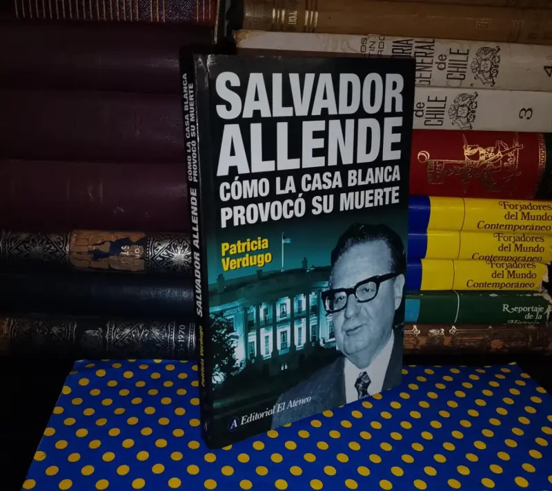Salvador Allende Cómo La Casa Blanca Provocó Su Mu - 1