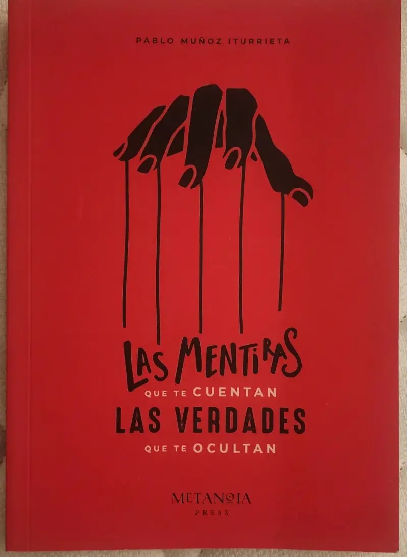 Las Mentiras Que Te Cuentan de Pablo Muñoz