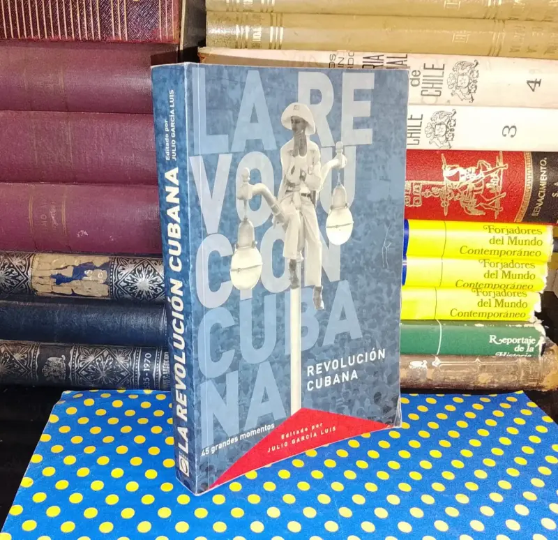 La Revolución Cubana - Julio García Luis (Editor) - 1